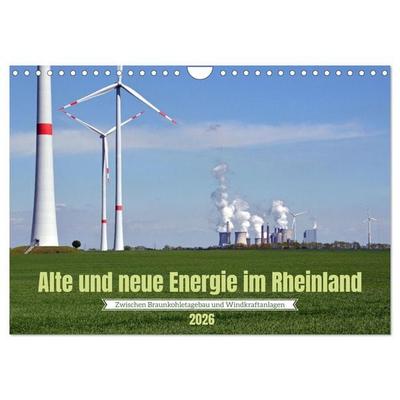 Alte und neue Energie im Rheinland - zwischen Braunkohletagebau und Windkraftanlagen (Wandkalender 2026 DIN A4 quer), CALVENDO Monatskalender