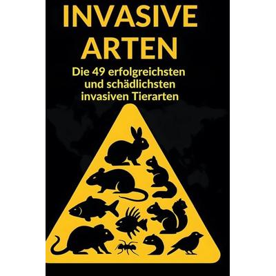 Invasive Arten, Gebundene Ausgabe von Alexander Fuchs, BoD - Books on Demand, 978-3-695-36158-8