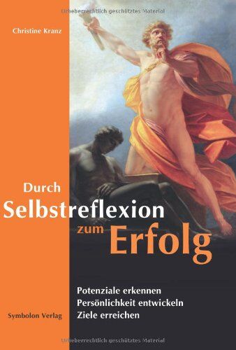 Christine Kranz - Durch Selbstreflexion zum Erfolg: Potenziale erkennen, Persönlichkeit entwickeln, Ziele erreichen - Preis vom 09.10.2026 07:28:09 h