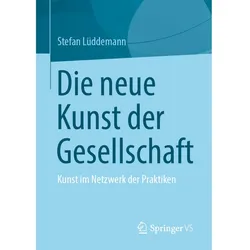 Die neue Kunst der Gesellschaft, Fachbücher von Stefan Lüddemann