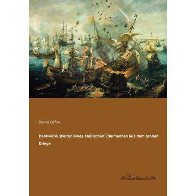 Denkwürdigkeiten eines englischen Edelmannes aus dem großen Kriege, Taschenbuch von Daniel Defoe, Leseklassiker, 978-3-95563-102-4