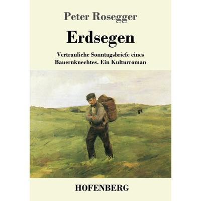 Erdsegen, Taschenbuch von Peter Rosegger, Hofenberg, 978-3-7437-2602-4
