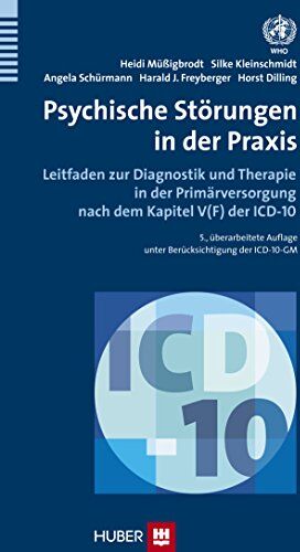 Horst Dilling - Psychische Störungen in der Praxis: Leitfaden zur Diagnostik und Therapie in der Primärversorgung nach dem Kapitel V(F) der ICD-10 - Preis vom 09.10.2026 07:28:09 h
