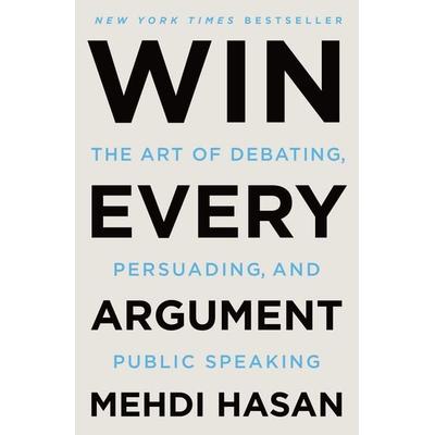 Win Every Argument, Taschenbuch von Mehdi Hasan, St. Martins Press, 978-1-250-85346-2