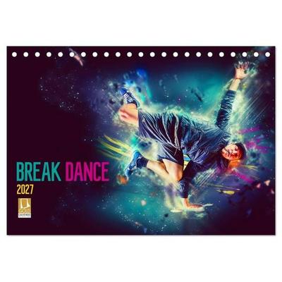 Break Dance (Tischkalender 2027 DIN A5 quer), CALVENDO Monatskalender
