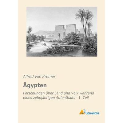 Ägypten, Taschenbuch von Alfred Kremer, Literaricon, 978-3-95697-774-9