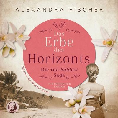Das Erbe des Horizonts: Südsee Familiensaga - Alexandra Fischer, Audio, 4069828369573