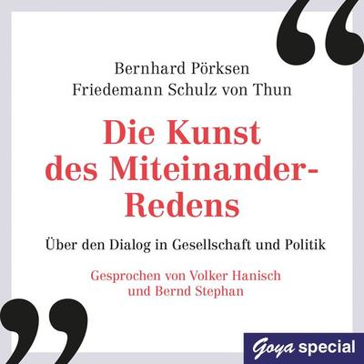 Die Kunst des Miteinander-Redens - Bernhard Pörksen,Friedemann Schulz Thun, Audio, 4064066282271