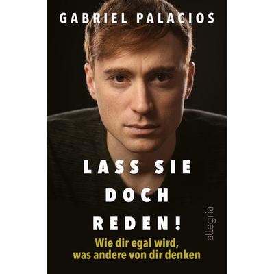 Lass sie doch reden!, Taschenbuch von Gabriel Palacios, Allegria, 978-3-7934-2426-0