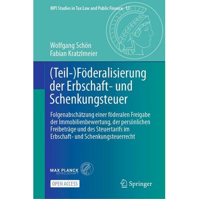 (Teil-)Föderalisierung der Erbschaft- und Schenkungsteuer, Gebundene Ausgabe von Wolfgang Schön,Fabian Kratzlmeier, Springer Berlin, 978-3-662-74050-7