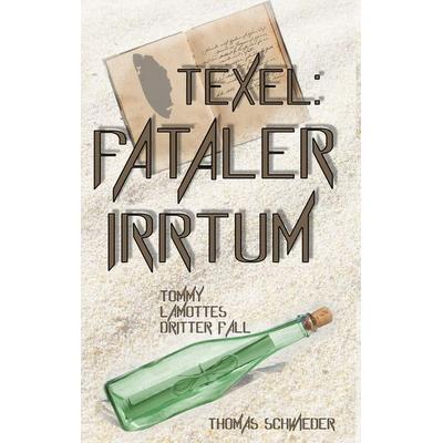 Texel:Fataler Irrtum, Taschenbuch von Thomas Schwieder, BoD – Books on Demand, 978-3-7534-4490-1