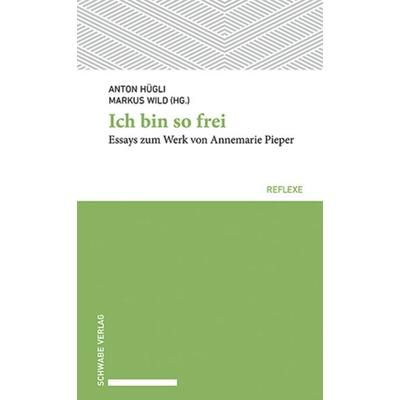 Ich bin so frei, Taschenbuch von , Schwabe Verlag Basel, 978-3-7965-5367-7