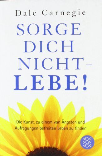 Dale Carnegie - Sorge dich nicht - lebe! - Preis vom 15.10.2026 23:06:25 h