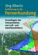 Jörg Albertz - Einführung in die Fernerkundung. Grundlagen und Interpretation von Luft- und Satellitenbildern: Grundlagen der Interpretation von Luft- und Satellitenbildern - Preis vom 09.10.2026 07:28:09 h