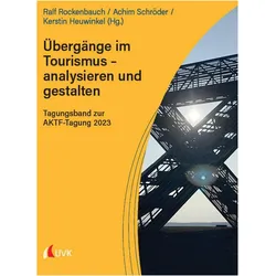 Übergänge im Tourismus - analysieren un, Fachbücher von Achim Schröder, Kerstin Heuwinkel, Ralf Rockenbauch