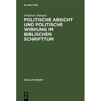 Politische Absicht und politische Wirkung im biblischen Schrifttum, Gebundene Ausgabe von Johannes Hempel, De Gruyter, 978-3-11-259779-8