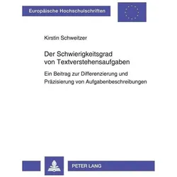Der Schwierigkeitsgrad von Textverstehensaufgaben, Fachbücher von Kirstin Schweitzer