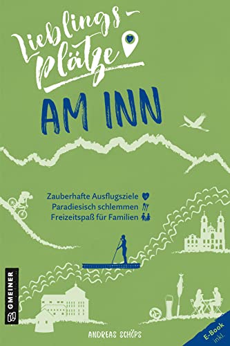 Andreas Schöps - Lieblingsplätze am Inn (Lieblingsplätze im GMEINER-Verlag) - Preis vom 17.10.2026 19:25:27 h
