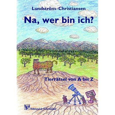 Na, wer bin ich?, Gebundene Ausgabe von Steven Lundström, Böhland & Schremmer Verlag, 978-3-943622-63-8