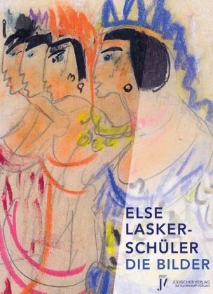 Else Lasker-Schüler - Die Bilder: Ausstellungskatalog - Preis vom 02.10.2026 23:42:20 h