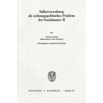 Selbstverwaltung als ordnungspolitisches Problem des Sozialstaates II., Taschenbuch von , Duncker & Humblot, 978-3-428-05648-4