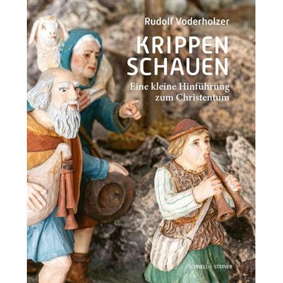 Krippenschauen, Gebundene Ausgabe von Diözese Regensburg KdöR, Schnell & Steiner, 978-3-7954-9084-3