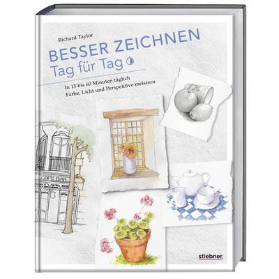 Besser zeichnen Tag für Tag, Taschenbuch von Richard Taylor, Stiebner, 978-3-8307-1470-5