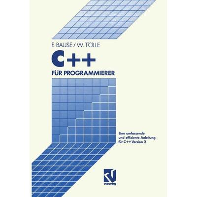 C++ für Programmierer, Taschenbuch von Wolfgang Tölle, Vieweg & Teubner, 978-3-528-05110-5