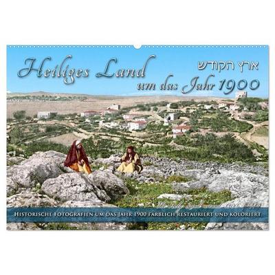 Heiliges Land um das Jahr 1900 - Fotos neu restauriert und koloriert (Wandkalender 2027 DIN A2 quer), CALVENDO Monatskalender