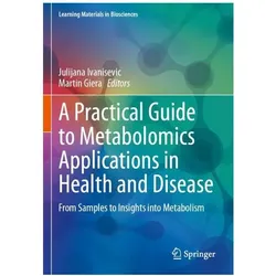 A Practical Guide to Metabolomics Appli, Fachbücher von Martin Giera, Julijana Ivanisevic