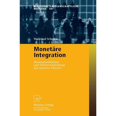 Monetäre Integration, Taschenbuch von Waltraud Schelkle, Physica, 978-3-7908-1359-3