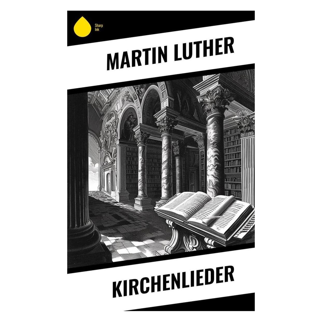 Sharp Ink Luther:Kirchenlieder (Deutsch, Softcover, Martin Luther) (47001191)