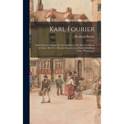 Karl Fourier, Gebundene Ausgabe von Bernhard Becker, Legare Street Press, 978-1-01-917513-2