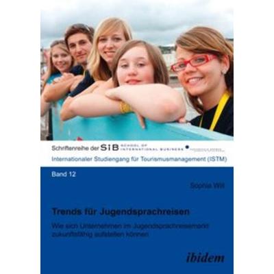 Trends für Jugendsprachreisen, Taschenbuch von Sophia Will, Ibidem, 978-3-8382-0659-2