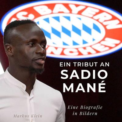 Ein Tribut an Sadio Mané, Taschenbuch von Markus Klein, 27amigos, 978-3-7505-2386-9