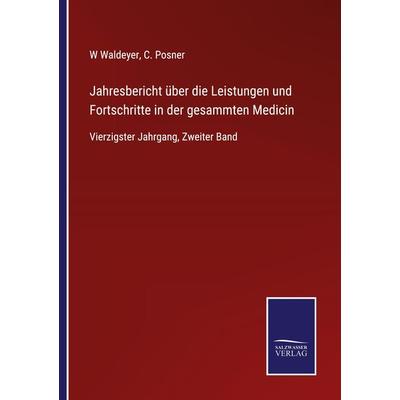 Jahresbericht über die Leistungen und Fortschritte in der gesammten Medicin, Taschenbuch von , BoD - Books on Demand, 978-3-7525-3794-9