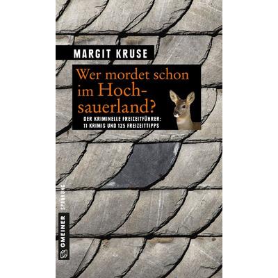 Wer mordet schon im Hochsauerland?, Taschenbuch von Margit Kruse, Gmeiner-Verlag, 978-3-8392-1780-1