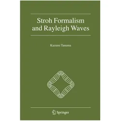 Stroh Formalism and Rayleigh Waves, Fachbücher von Kazumi Tanuma