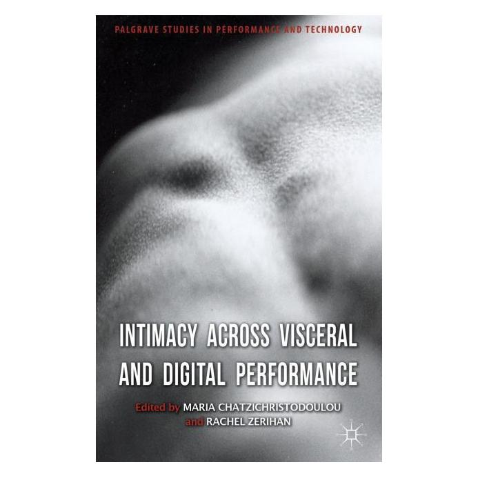 Palgrave Macmillan Uk Intimacy Across Visceral and Digital Pe (Englisch, Hardcover, Maria Chatzichristodoulou, R. Zerihan) (63043780)