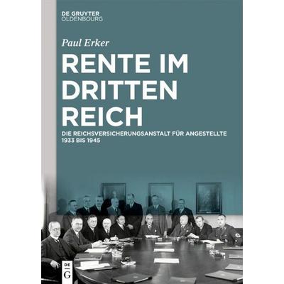Rente im Dritten Reich, Gebundene Ausgabe von Paul Erker, De Gruyter Oldenbourg, 978-3-11-064608-5