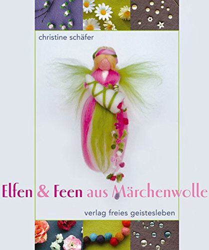 Christine Schäfer - Elfen & Feen aus Märchenwolle - Preis vom 02.10.2026 23:42:20 h