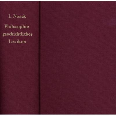 Philosophiegeschichtliches Lexikon, Gebundene Ausgabe von Ludwig Noack, Frommann-holzboog, 978-3-7728-0232-4