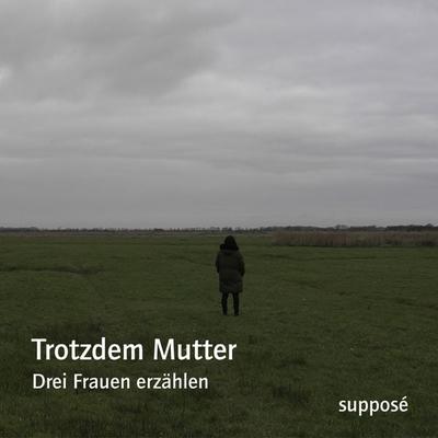 Trotzdem Mutter - Klaus Sander,Maike Struve, CD, 9783863852047