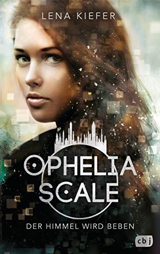 Lena Kiefer - Ophelia Scale - Der Himmel wird beben (Die Ophelia Scale-Reihe, Band 2) - Preis vom 30.09.2026 22:30:23 h