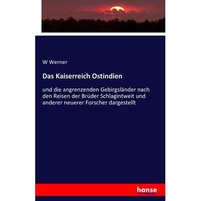 Das Kaiserreich Ostindien, Taschenbuch von W. Werner, Hansebooks, 978-3-7428-5979-2