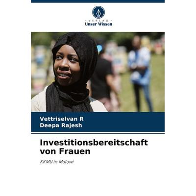 Investitionsbereitschaft von Frauen, Taschenbuch von Vettriselvan R.,Deepa Rajesh, Verlag Unser Wissen, 978-620-8-53246-8