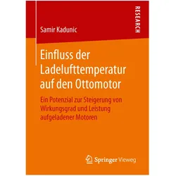 Einfluss der Ladelufttemperatur auf den Ottomotor, Fachbücher von Samir Kadunic