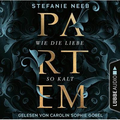 Partem - Wie die Liebe so kalt - Stefanie Neeb, Audio, 9783838798547