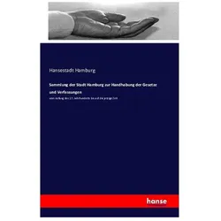 Sammlung der Stadt Hamburg zur Handhabung der Gesetze und Verfassungen, Fachbücher von Hansestadt Hamburg