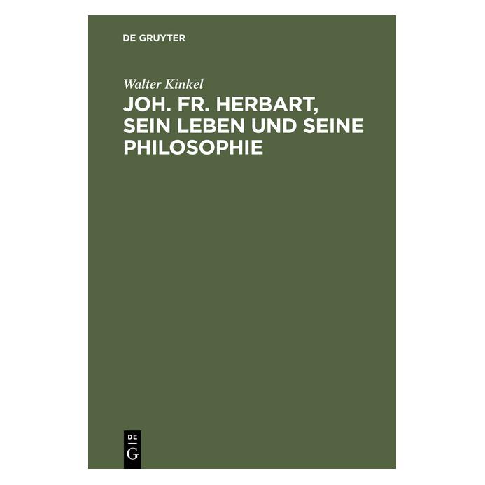 De Gruyter Kinkel:Joh. Fr. Herbart, sein Leben und (Deutsch, Hardcover, Walter Kinkel) (67776746)